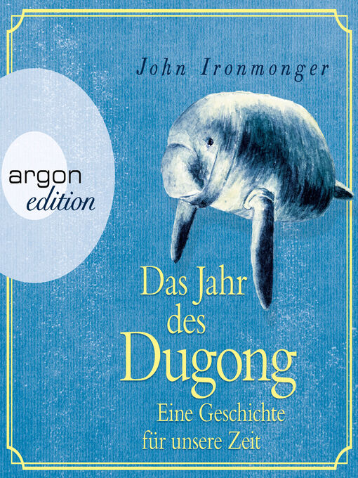 Title details for Das Jahr des Dugong--Eine Geschichte für unsere Zeit by John Ironmonger - Available